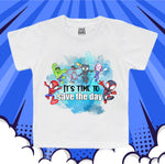 It’s time to save the day t-shirt